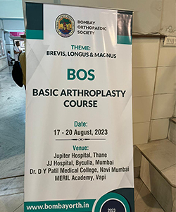 Bos Basic Arthroplasty Course with Dr Supreet Bajwa, Hip & Knee Replacement Surgeon, Mumbai, India