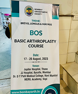 Bos Basic Arthroplasty Course with Dr Supreet Bajwa, Hip & Knee Replacement Surgeon, Mumbai, India